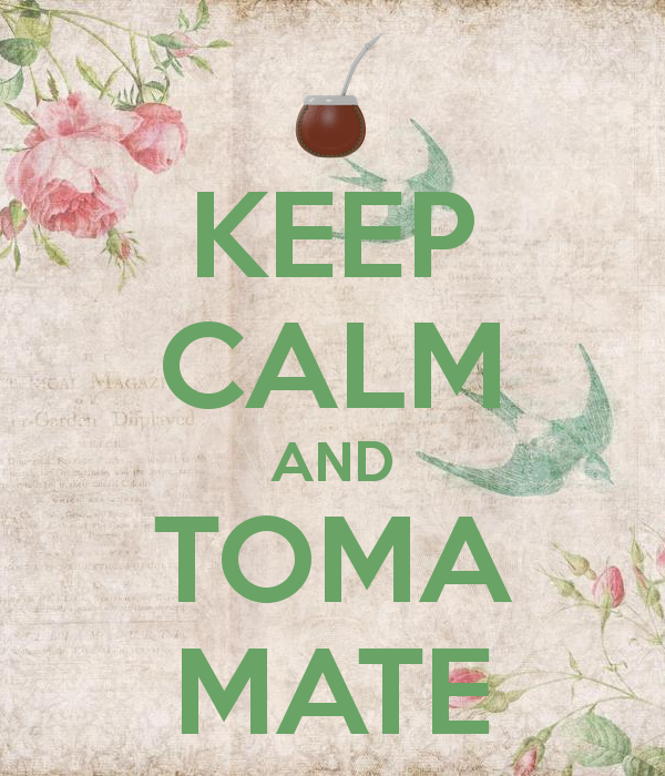 Keep calm and drink mate
